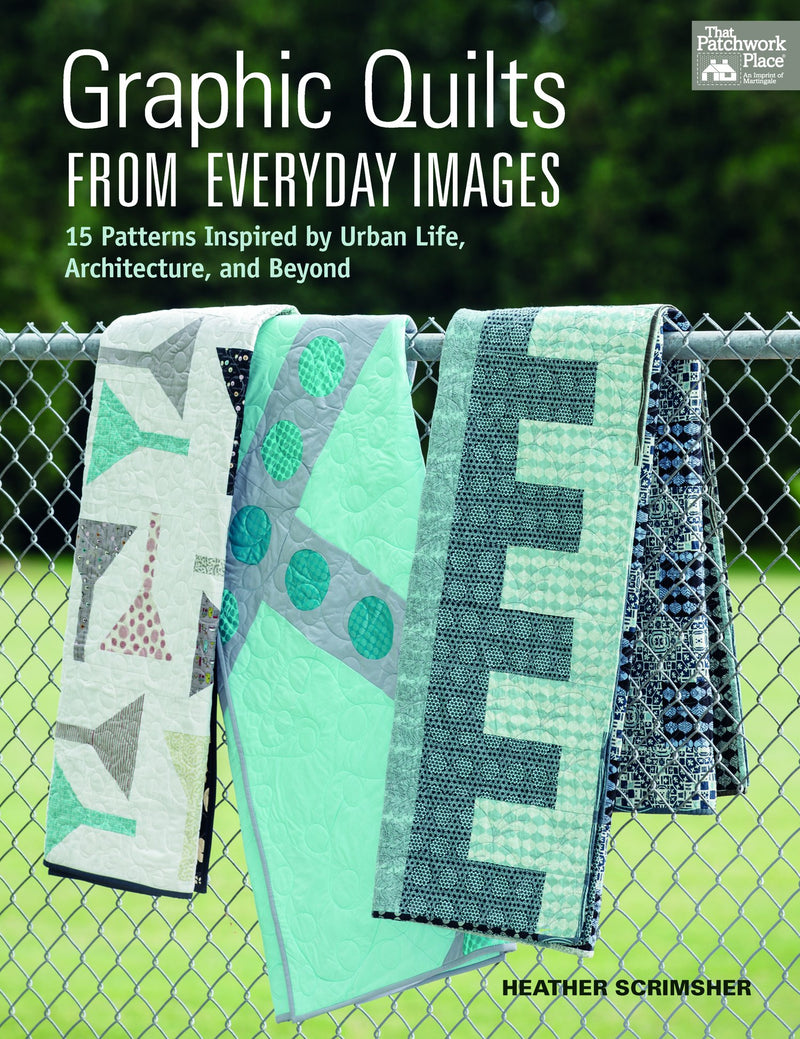 Graphic Quilts From Everyday Images B1258